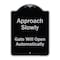 Signmission Designer Series-Approach Slowly Gate Will Open Automatically, 24" x 18", BS-1824-9864 A-DES-BS-1824-9864 - alternate 1